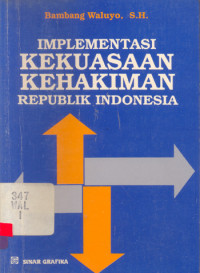 Implementasi Kekuasaan Kehakiman Republik Indonesia