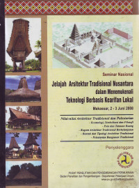 Seminar Nasional: Jelajah Arsitektur Tradisional Nusantara dalam Menemukenali Teknologi Berbasis Kearifan Lokal