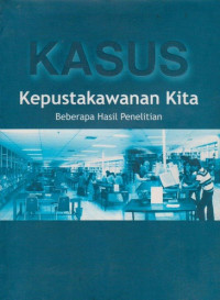 Kasus Kepustakawanan Kita: Beberapa Hasil Penelitian