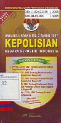 Himpunan Peraturan Perundang-Undangan: Undang-Undang No. 2 Tahun 2002 Kepolisian Negara Republik Indonesia