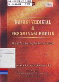 Komisi Yudisial dan Eksaminasi Publik: Menuju Peradilan yang Bersih dan Berwibawa