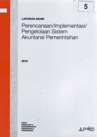 Laporan akhir 2018: Perencanaan/implementasi/pengelolaan sistem akuntasi pemerintahan