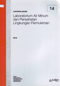 Laporan akhir 2018: Laboratorium air minum dan penyehatan lingkungan permukiman