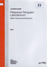 Laporan akhir 2018: Pelayanan pengujian laboratorium (Balai Litbang Sains Bangunan)