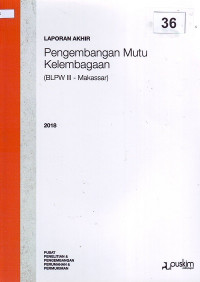 Laporan akhir 2018: Pengembangan mutu kelembagaan (BLPW III - Makassar)