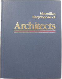 Macmillan Encyclopedia of Architects, Volume 3