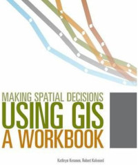 Making Spatial Decisious Using GIS a Workbook