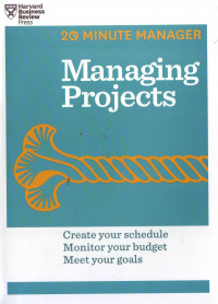 Managing Projects: Create Your Schedule, Monitor Your Budget, Meet Your Goals