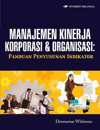 Manajemen Kinerja Korporasi dan Organisasi: Panduan Penyusunan Indikator