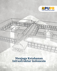 Menjaga Ketahanan Infrastruktur Indonesia