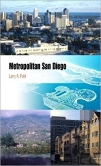 Metropolitan San Diego: How Geography and Lifestyle Shape a New Urban Environment