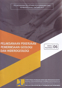 Pelatihan Pelaksanaan dan Pengawasan Konstruksi TPA dan IPLT: Modul Pelatihan 06 Pelaksanaan Pekerjaan Pemeriksaan Geologi dan Hiderogeologi