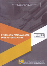 Modul pelatihan 18 pekerjaan pengawasan dan pengendalian: Pelatihan pelaksanaan dan pengawasan konstruksi TPA dan IPLT