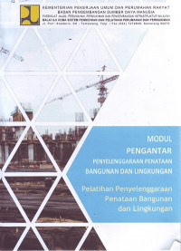 Pelatihan Penyelenggaraan Penataan Bangunan dan Lingkungan: Modul Pengantar Penyelenggaraan Penataan Pangunan dan Lingkungan