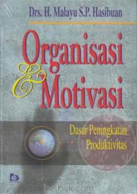 Organisasi & Motivasi: Dasar Peningkatan Produktivitas