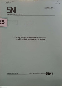 SNI 7829:2012: Standar Bangunan Pengambilan Air Baku untuk Instalasi Pengolahan Air Minum