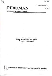 Pedoman Konstruksi dan Bangunan Pd T-19-2004-B: Survai Pencacahan Lalu Lintas dengan Cara Manual