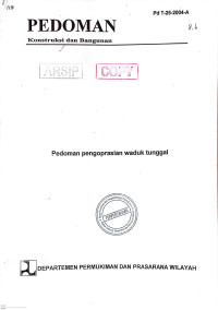 Pedoman Konstruksi dan Bangunan Pd T-25-2004-A: Pedoman Pengoprasian Waduk Tunggal