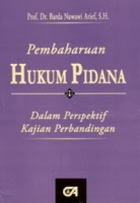 Pembaharuan Hukum Pidana dalam Perspektif Kajian Perbandingan