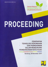 Proceeding Seminar Nasional Infrastruktur Permukiman: Penerapan Teknologi Perumahan dan Permukiman dalam Mendukung Pembangunan Kota Hijau