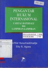 Pengantar Hukum Internasional: Cases & Materials dan Lampiran-Lampiran