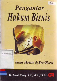 Pengantar Hukum Bisnis: Menata Bisnis Modern di Era Global