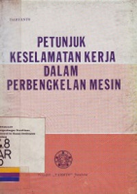 Petunjuk Keselamatan Kerja dalam Perbengkelan Mesin