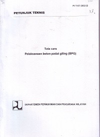 Petunjuk Teknis Pt T-07-2000-B: Tata Cara Pelaksanaan Beton Padat Giling (BPG)