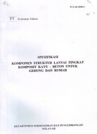 Pedoman Teknis Pt S-10-2000-C: Spesifikasi Komponen Struktur Lantai Tingkat Komposit Kayu-Beton untuk Gedung dan Rumah