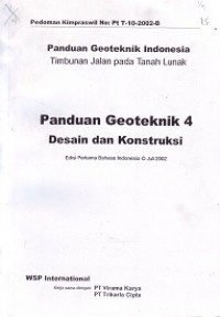 Pedoman Kimpraswil No: Pt T-10-2002-B: Panduan Geoteknik 4 Desain dan Konstruksi