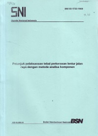 SNI 03-1732-1989: Petunjuk Pelaksanaan Tebal Perkerasan Lentur Jalan Raya dengan Metode Analisa Komponen