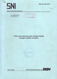 SNI 03-2398-2002: Tata Cara Perencanaan Tangki Septik dengan Sistem Resapan