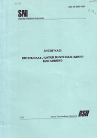 SNI 03-2445-1991: Spesifikasi Ukuran Kayu untuk Bangunan Rumah dan Gedung