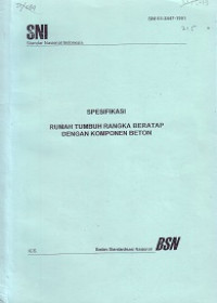 SNI 03-2447-1991: Spesifikasi Rumah Tumbuh Rangka Beratap dengan Komponen Beton