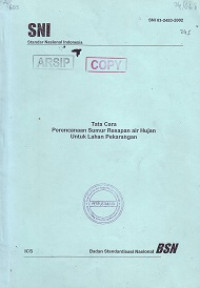 SNI 03-2453-2002: Tata Cara Perencanaan Sumur Resapan Air Hujan untuk Lahan Pekarangan