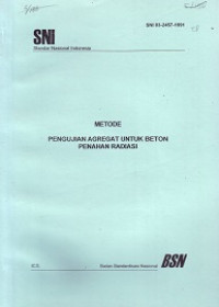 SNI 03-2457-1991: Metode Pengujian Agregat untuk Beton Penahan Radiasi