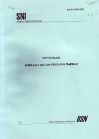 SNI 03-2494-2002: Spesifikasi Agregat Beton Penahan Radiasi