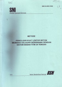 SNI 03-2823-1992: Metode Pengujian Kuat Lentur Beton Memakai Gelagar Sederhana dengan Sistem Beban Titik di Tengah