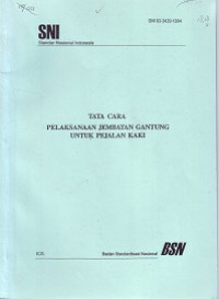 SNI 03-3429-1994: Tata Cara Pelaksanaan Jembatan Gantung untuk Pejalan Kaki