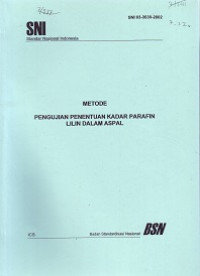 SNI 03-3639-2002: Metode Pengujian Penentuan Kadar Parafin Lilin dalam Aspal