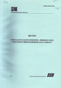 SNI 03-3640-1994: Metode Pengujian Kadar Beraspal dengan Cara Ekstraksi Menggunakan Alat Soklet