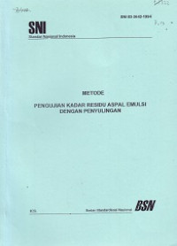 SNI 03-3642-1994: Metode Pengujian Kadar Residu Aspal Emulsi dengan Penyulingan