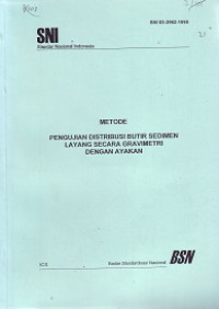 SNI 03-3962-1995: Metode Pengujian Distribusi Butir Sedimen Layang Secara Gravimetri dengan Ayakan