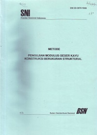 SNI 03-3974-1995: Metode Pengujian Modulus Geser Kayu Konstruksi Berukuran Struktural