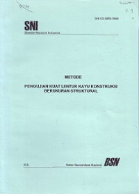 SNI 03-3975-1995: Metode Pengujian Kuat Lentur Kayu Konstruksi Berukuran Struktural