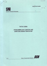 SNI 03-6375-2000: Tata Cara Pengambilan Contoh Air dari Saluran Tertutup