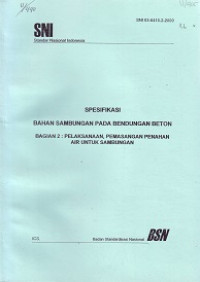 SNI 03-6416.2-2000: Spesifikasi Bahan Sambungan pada Bendungan Beton Bagian 2 Pelaksanaan, Pemasangan Penahan Air untuk Sambungan