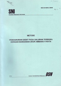 SNI 03-6455.2-2000: Metode Pengukuran Debit pada Saluran Terbuka dengan Bangunan Ukur Ambang V-Rata