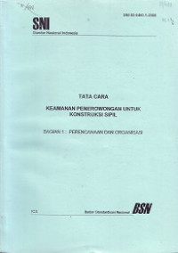 SNI 03-6460.1-2000: Tata Cara Keamanan Penerowongan untuk Konstruksi Sipil Bagian 1 Perencanaan dan Organisasi