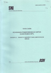 SNI 03-6460.2-2000: Tata Cara Keamanan Penerowongan untuk Konstruksi Sipil Bagian 2 Bahaya Darurat dan Lingkungan Kerja